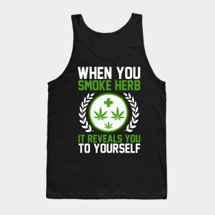 When You Smoke Herb It Reveals You To Yourself T Shirt For Women Men Tank Top